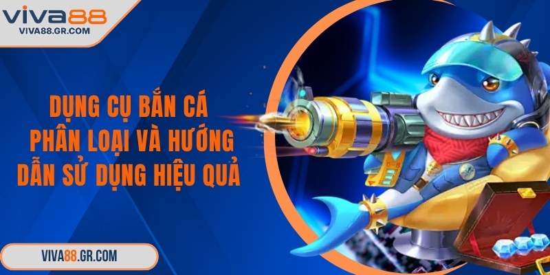 Dụng cụ bắn cá